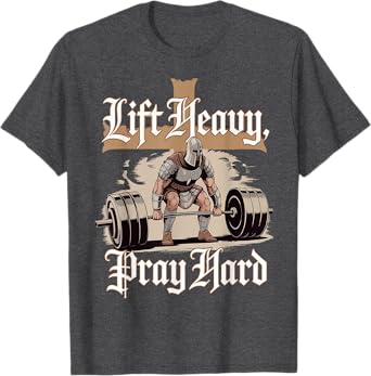 Lift Heavy Pray Hard Christian Warrior Gym Workout Dad Papa T-Shirt