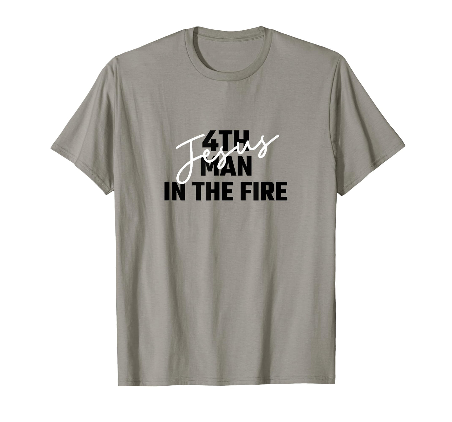 4th Man In The Fire Jesus Christian Faith Men Women T-Shirt