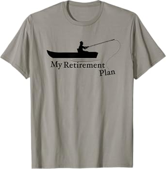 My Retirement Plan Funny Fishing T-Shirt