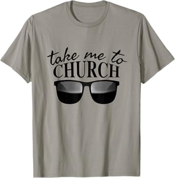 Take Me To The Church Cool Sunglasses Religious Christian T-Shirt