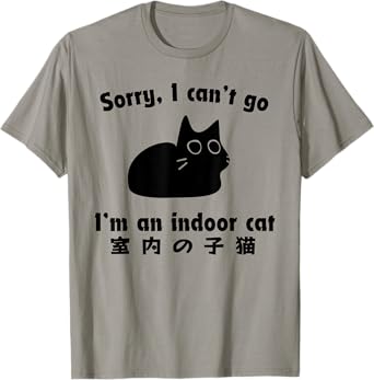 Sorry I Canโt Go Iโm an Indoor Cat Funny Indoor Kitten T-Shirt