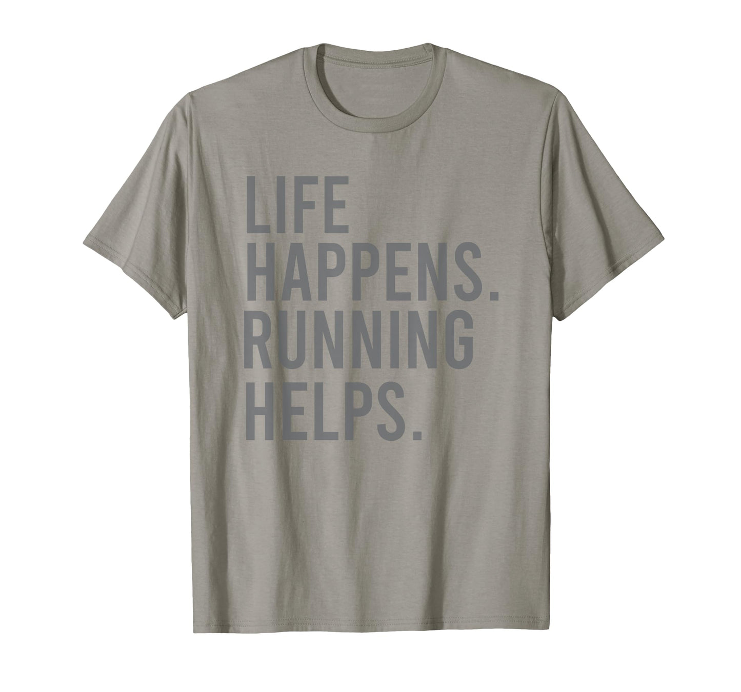 life happens running helps T-Shirt