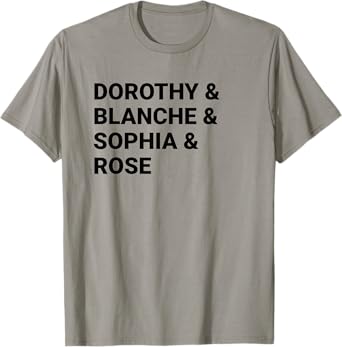 Dorothy Blanche Sophia Rose shirt T-Shirt