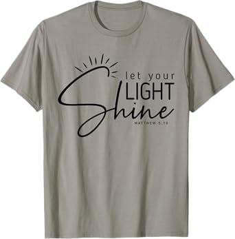 Let Your Light Shine Matthew 5:16 Bible Verse Christian T-Shirt