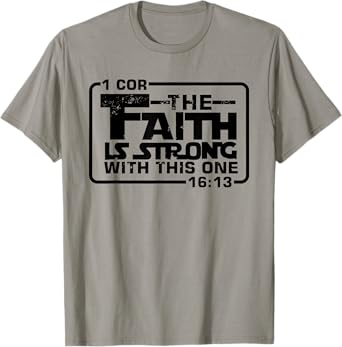 The Faith is strong with this one Christian Funny T Shirt T-Shirt
