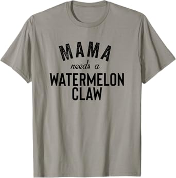 Mama Needs A Watermelon Claw Ain't No Laws Hard Seltzer T-Shirt