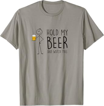 Hold My Beer And Watch This - Stick Figure T-Shirt T-Shirt