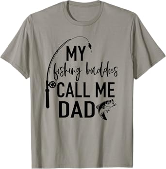My Fishing Buddies Call Me Dad Fisherman T Shirt Fathers Day