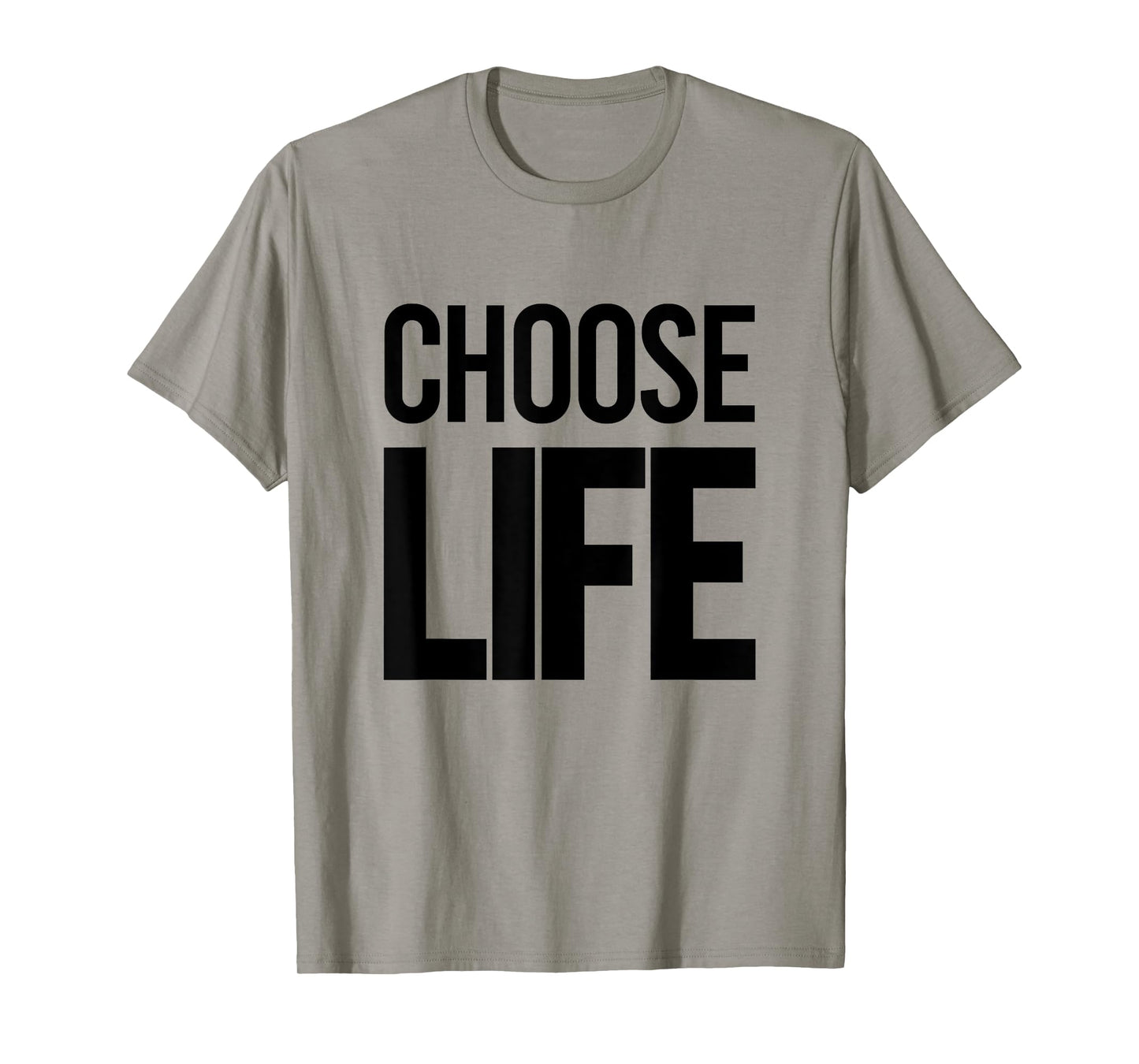CHOOSE LIFE T-Shirt
