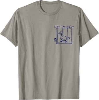 Got Too Silly Goose In Jail Humor Duck Animal Silly Mode T-Shirt