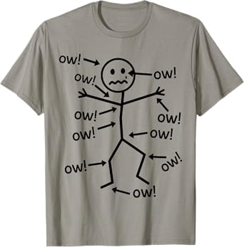 Funny Stick and Figure Ow Ow Ow Chronic Pain Humor Awareness T-Shirt