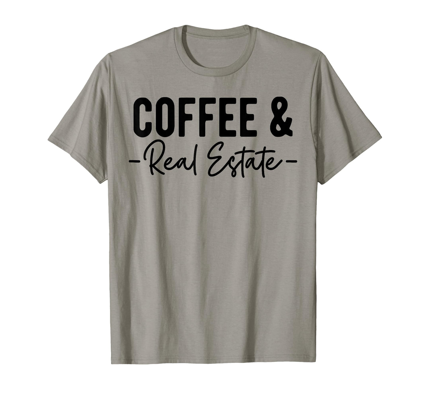Coffee and Real Estate, Real Estate Agent, Funny Realtor T-Shirt