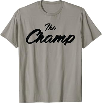 Cool and Stylish ,The Champ, Winner T-Shirt