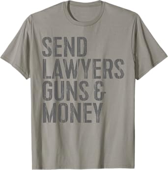 Retro Vintage Send Lawyers Guns Money Men Women T-Shirt