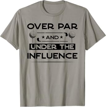 Over Par And Under The Influence Drinking Beer Funny Golfing T-Shirt