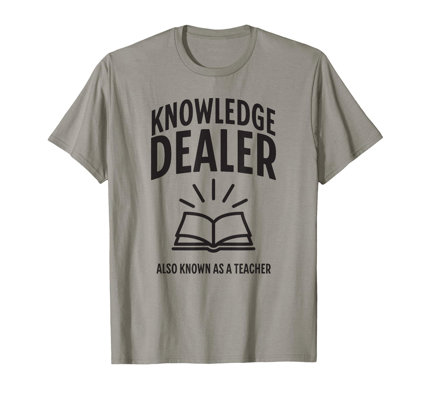 Knowledge Dealer. Also Known as a Teacher | Funny Teacher T-Shirt