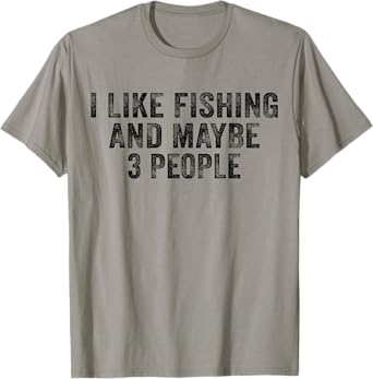Funny I Like Fishing and Maybe 3 People Distressed Vintage T-Shirt
