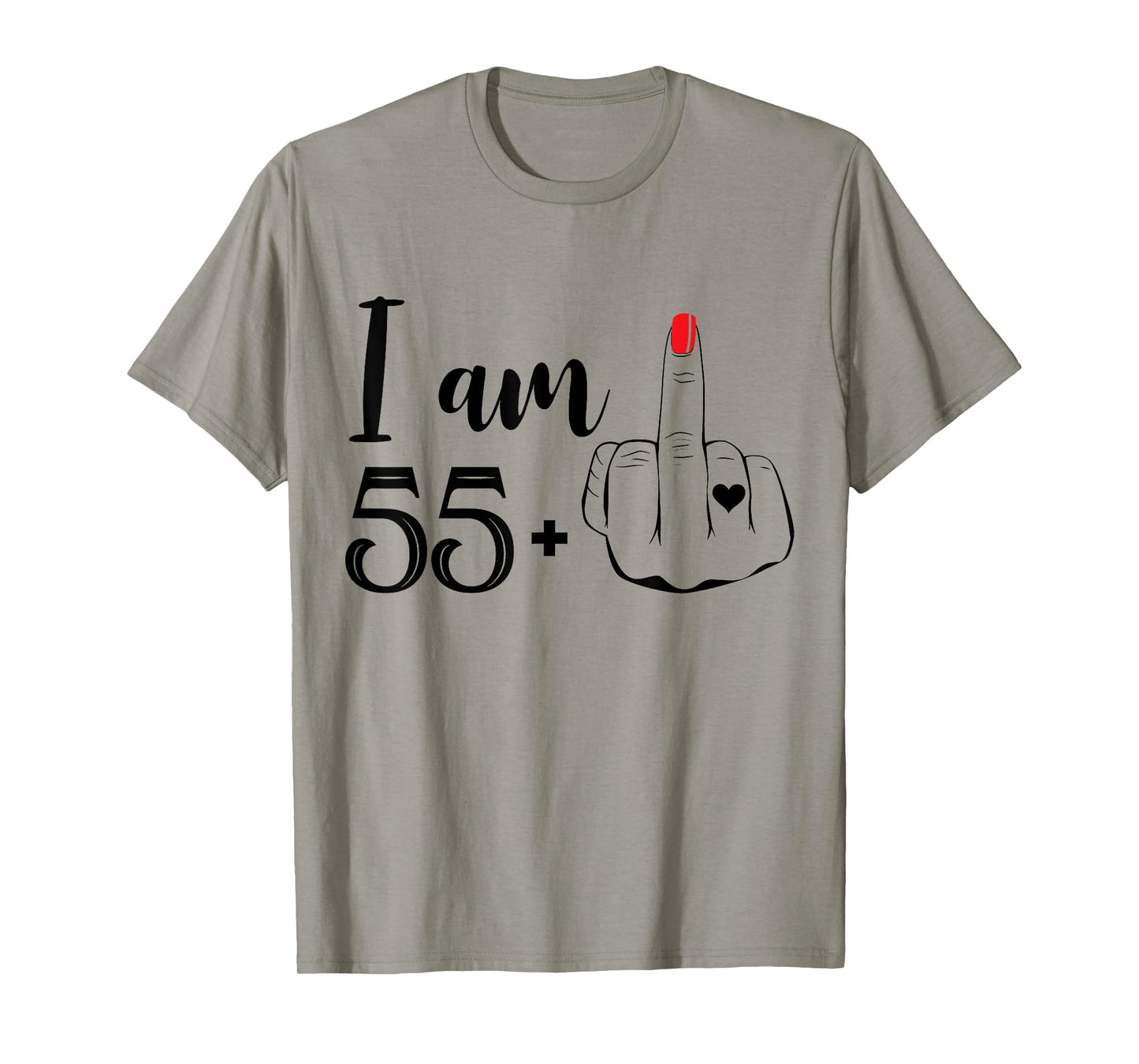 I Am 55 Plus 1 Middle Finger Funny 56th Birthday Women T-Shirt
