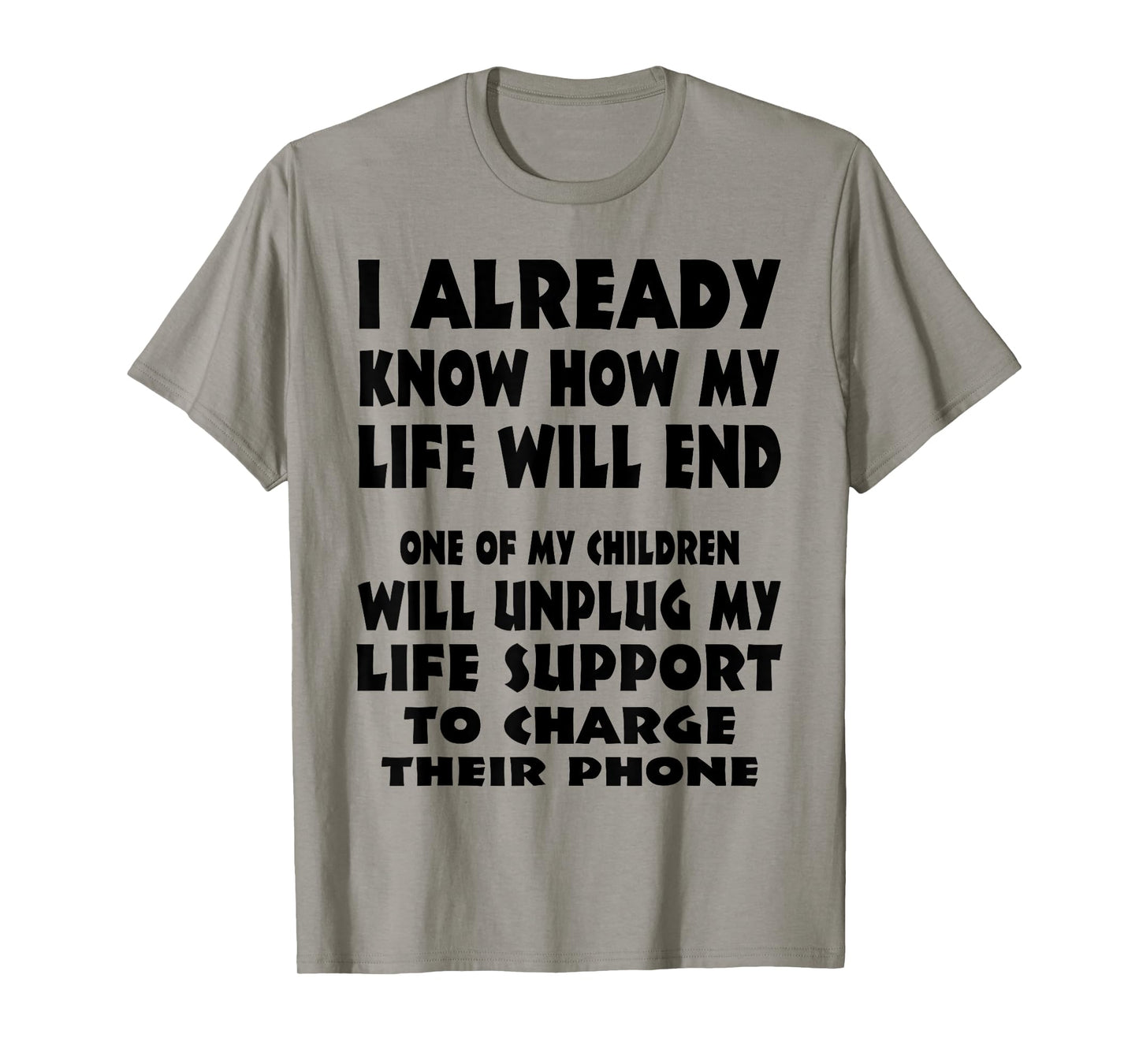 I Already Know How My Life Will End One Of My Children T-Shirt