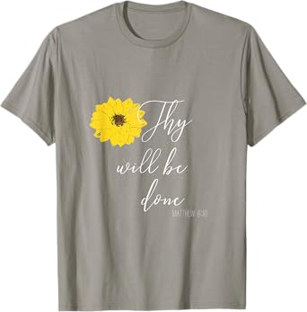 Thy Will Be Done Matthew 6:10 Christian Tshirt T-Shirt