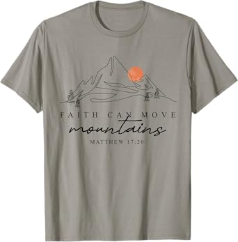 Faith Can Move Mountains Hiking Camping Bible Verse Jesus T-Shirt