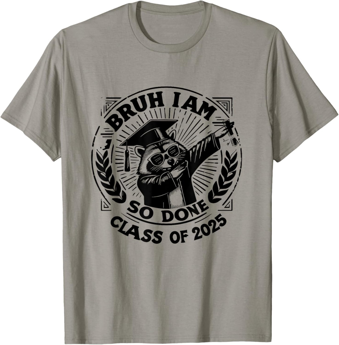 I Am So Done Class Of 2025 Graduate Funny Graduation Raccoon T-Shirt