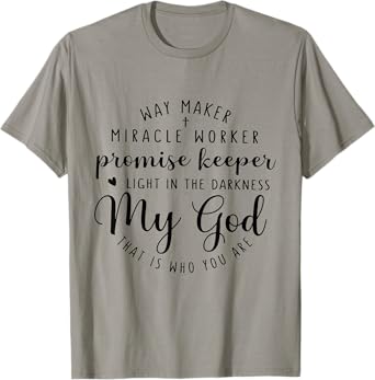 Way Maker Miracle Worker Promise Keeper Light T-Shirt