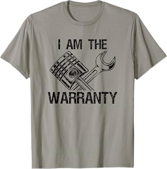 Mechanic I Am The Warranty Funny Race Car Parts Repair Guy T-Shirt
