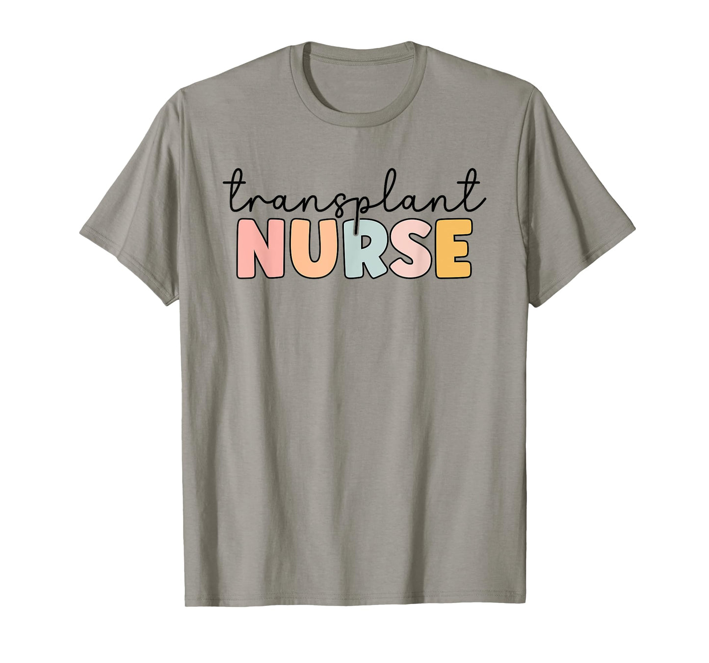 Transplant Nurse Print For Nursing Student T-Shirt