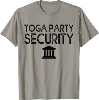 Toga Party Security Guard Greek Celebration College Frat Boy T-Shirt