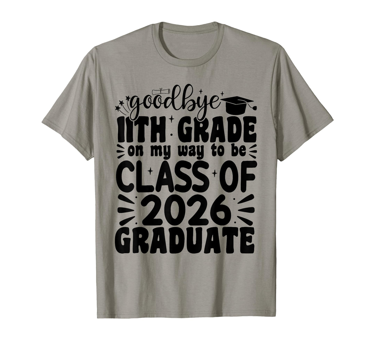 Goodbye 11th Grade Class Of 2026 Graduate Last Day Of School T-Shirt