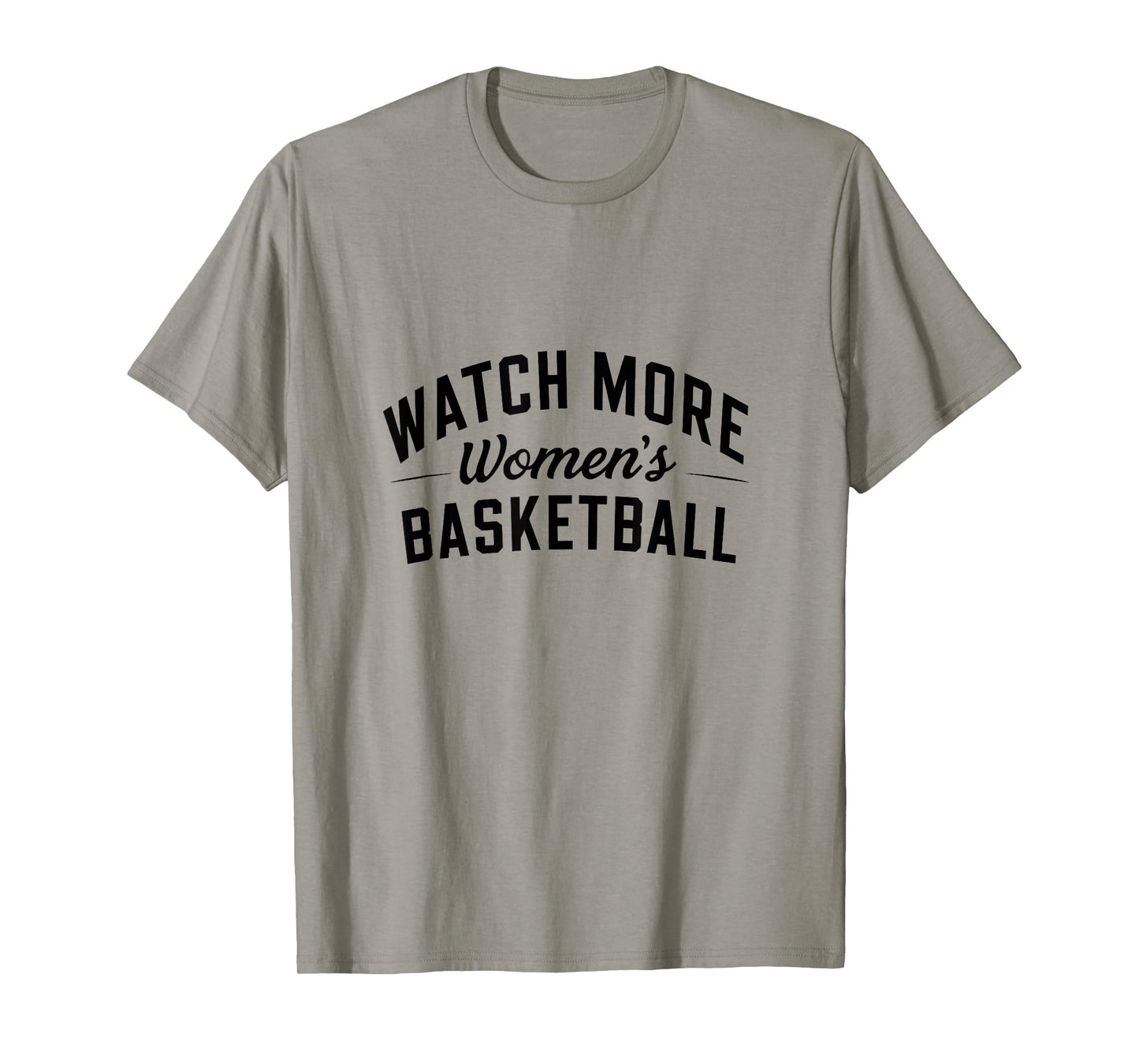 Watch More Women's Basketball T-Shirt