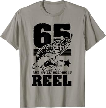 65 Still Keeping It Reel 65th Birthday Retirement Fishing T-Shirt