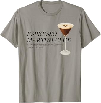 Elegant Espresso Martini Funny Quote T-Shirt