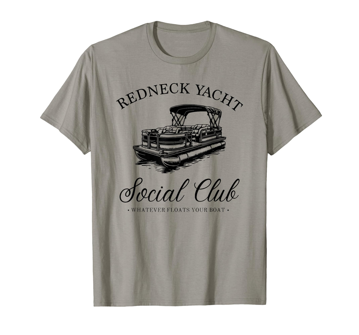 Redneck Yacht Social Club, Whatever Floats Your Boat T-Shirt