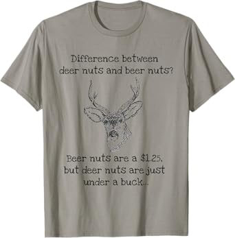 Beer Nuts Deer Nuts Under A Buck T-shirt Funny Hunter Tee