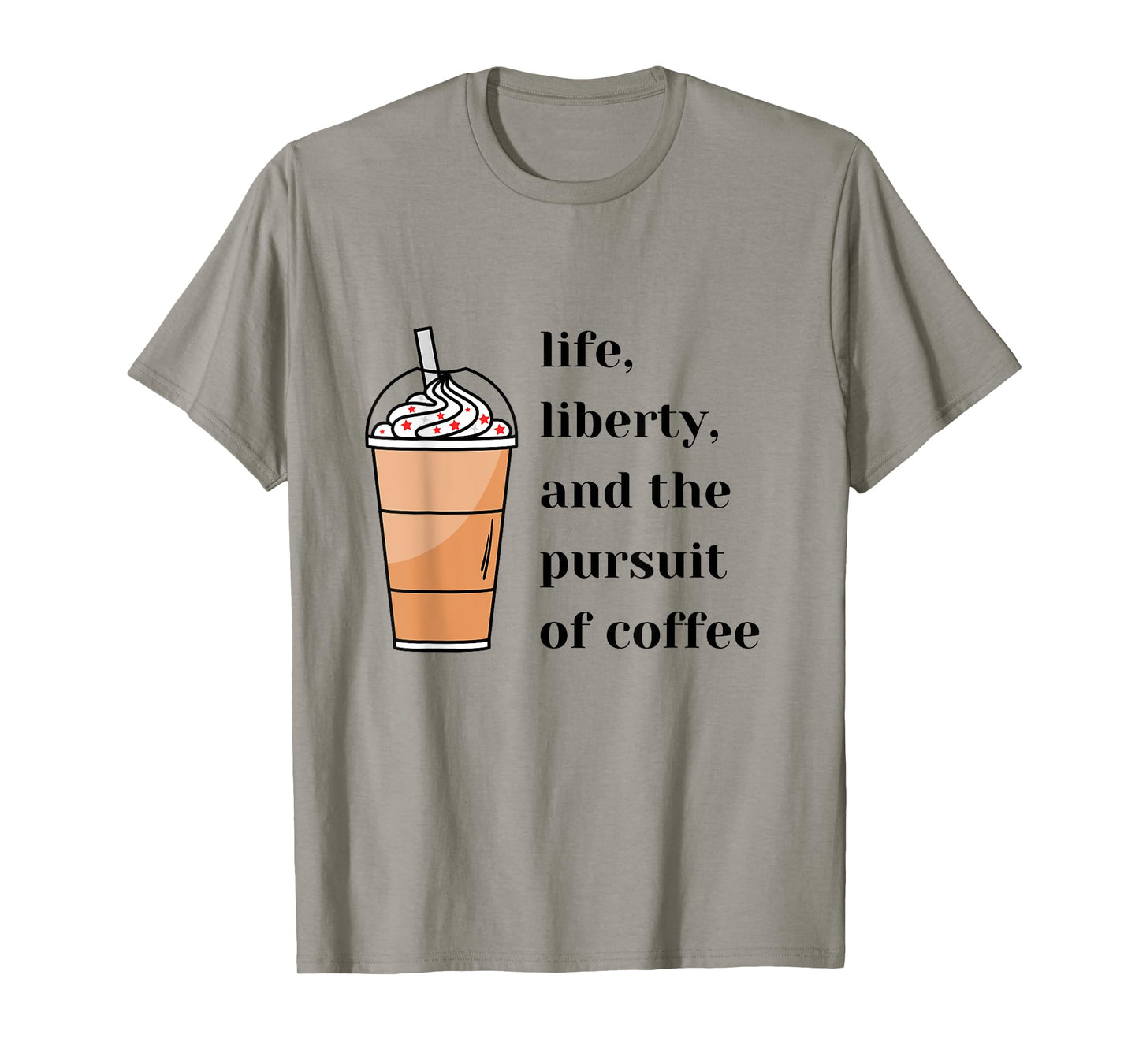 Life Liberty Pursuit of Coffee Happiness Election Politics T-Shirt