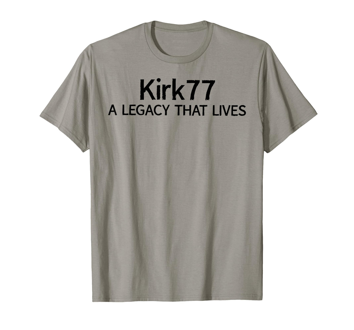 KIRK77 Shirt, A Legacy That Lives T-Shirt
