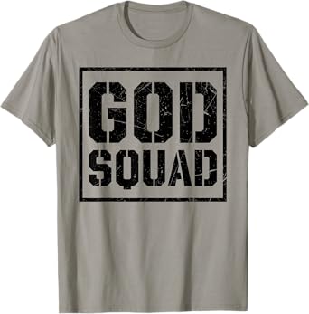 God Squad Christian Quote Jesus Christ Faith T-Shirt