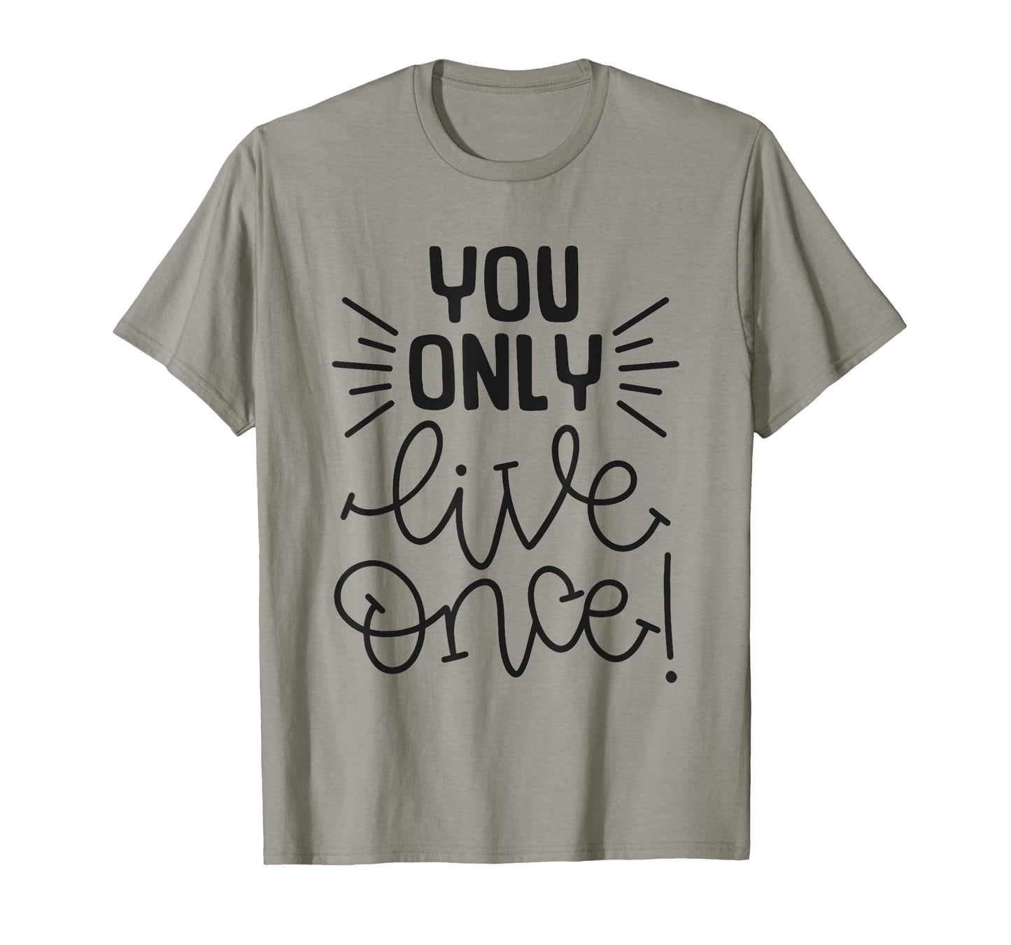 You Only Live Once Inspirational Motivational Adventure T-Shirt