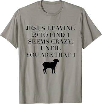 Christian Jesus Lovers Leaving 99 Find 1 Funny Saying Gift T-Shirt
