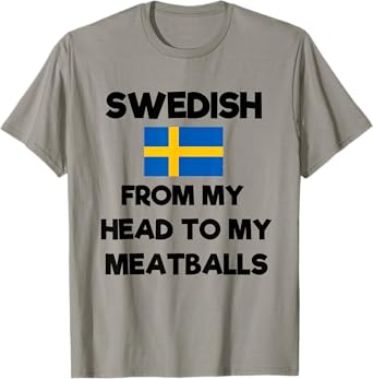 Funny Swedish From My Head To My Meatballs Sweden Flag Joke T-Shirt