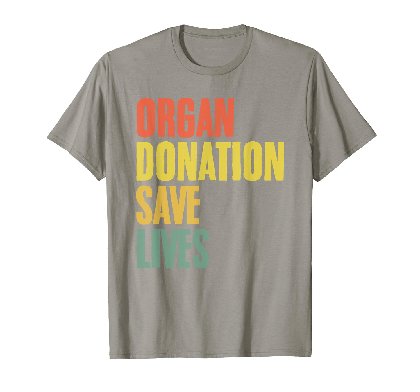 Organ Donation Saves Lives Organ Transplant Donor Awareness T-Shirt