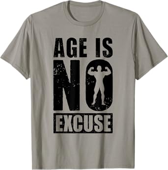 Age is No Excuse Funny Old Age Gym Lover Fitness Workout T-Shirt