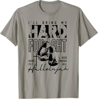 Hard Fought Hallelujah, I'll Bring My Hard Fought Heart Felt T-Shirt
