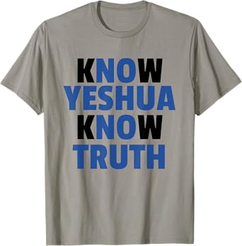 Know Yeshua Know Truth - No Yeshua No Truth - t-shirt T-Shirt