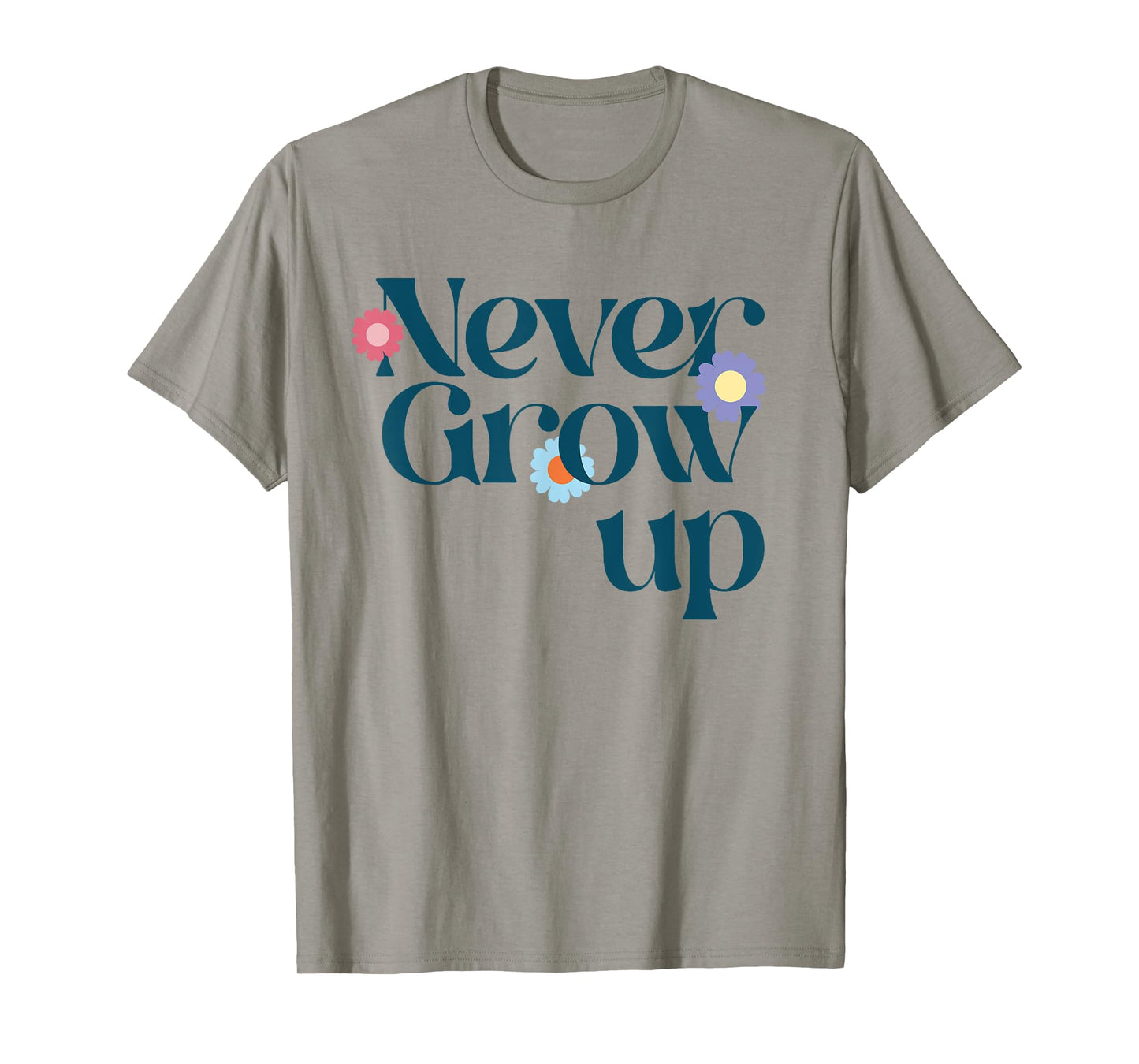 NEVER GROW UP X Don't grow up - Get older funny T-Shirt