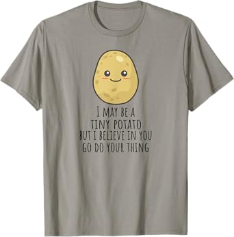 Affirmation Cute Veg Encouragement Funny Positive Potato T-Shirt