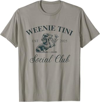 Dachshund Weenie Tiny Funny Meme Social Club 2025 T-Shirt