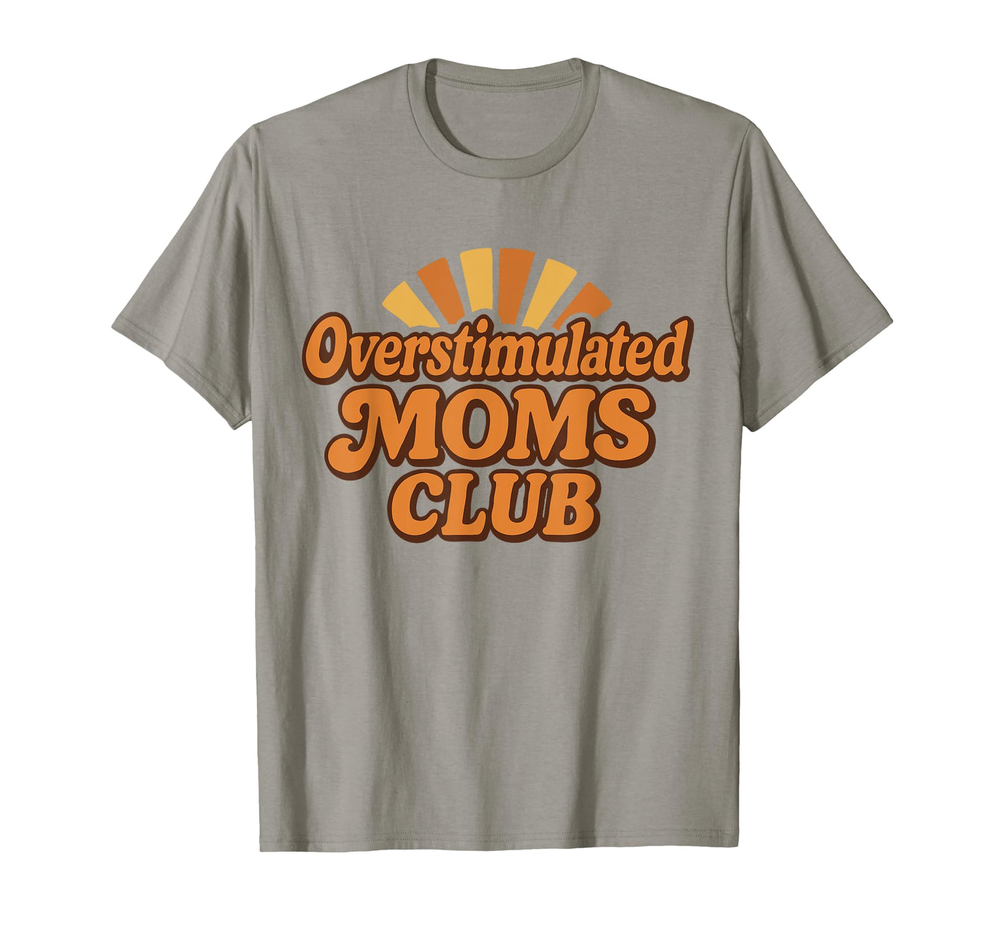 Overstimulated Moms Club Retro Funny Parenting Design T-Shirt